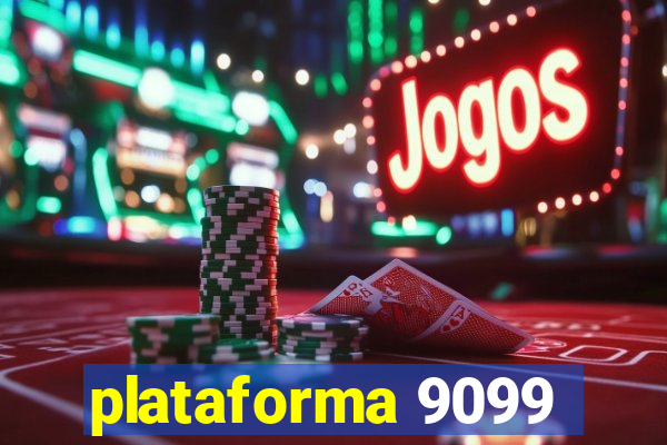 plataforma 9099